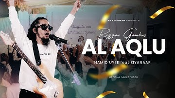 Al Aqlu - Hamid Uye Feat Ziyanaar | REBBUZ Reggae Gambuz