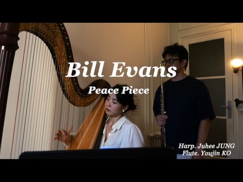 [Bill Evans] Peace piece | harp - Juhee JUNG (정주희), Flute - Youjin KO (고유진)