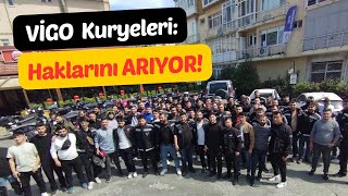 Vigo Kuryeleri Haklarını Arıyor