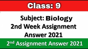 Class 9 Biology  Assignment Solution 2nd Week | Biology  Assignment 2021 | জীববিজ্ঞান এসাইনমেন্ট