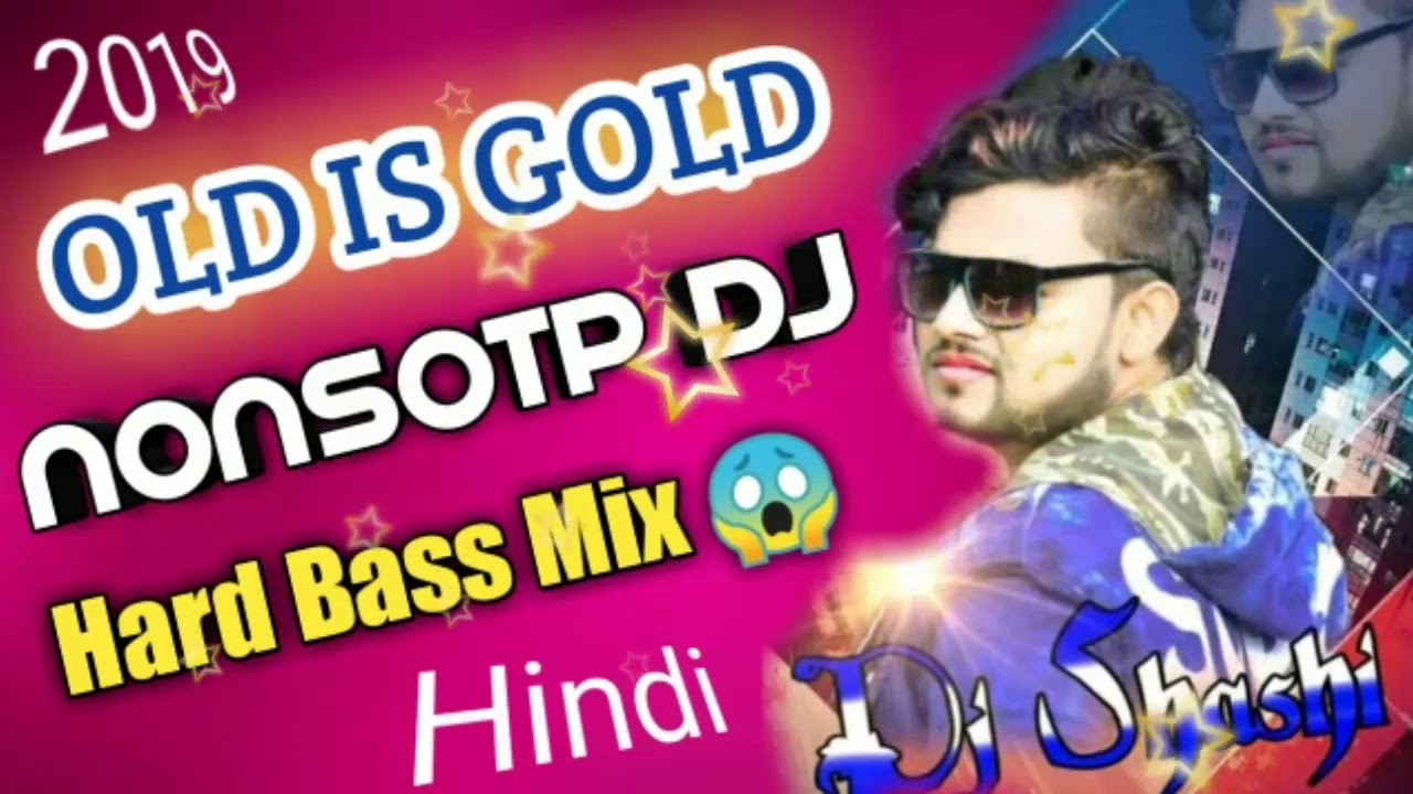 Hindi Full Nonstop Dj Remix Song  Old Is Gold Hindi Remix Song  Hard Bass Dj Shashi 
