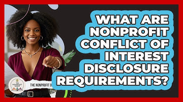 What Are Nonprofit Conflict Of Interest Disclosure Requirements?
