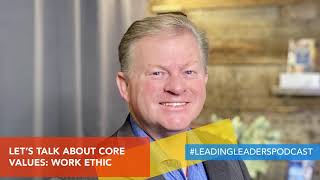 LET’S TALK ABOUT CORE VALUES - WORK ETHIC