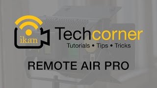 Ikan Corp: Tech Corner - Remote Air Pro Wireless Follow Focus