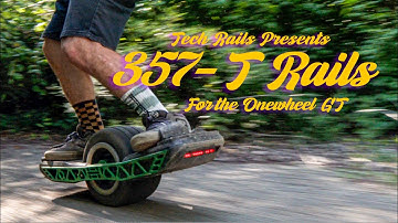 ONEWHEEL GT - THE BEST RAILS EVER! The GREEN 357-T from Tech Rails!