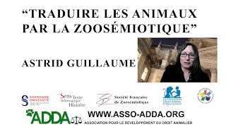 "Traduire les animaux par la Zoosémiotique" par Astrid Guillaume
