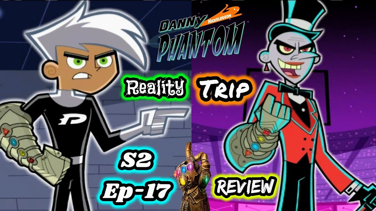 Danny Phantom Season 2 Episode 17 Review Reality Trip