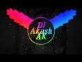 Ran jane fully dance 222 vibration mix dj akash