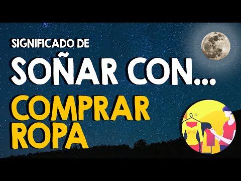 ¿Qué significa soñar con comprar ropa? 🙏 Comprando ropa nueva o usada 🙏