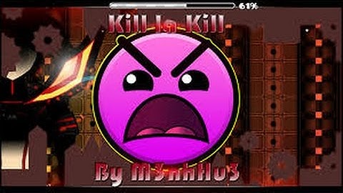 Beautiful! KILL LA KILL by  m3nhHu3 geometry dash