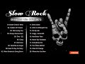 Best slow rock ballads 70s 80s 90s collection aerosmith u2 led zeppelin scorpions bon jovi