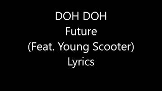 Future – Doh Doh (feat. Young Scooter) Lyrics