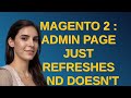 Magento: Magento 2 : Admin page just refreshes and doesn't login
