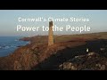 Cornwall&#39;s Climate Stories: Power to the People TRAILER