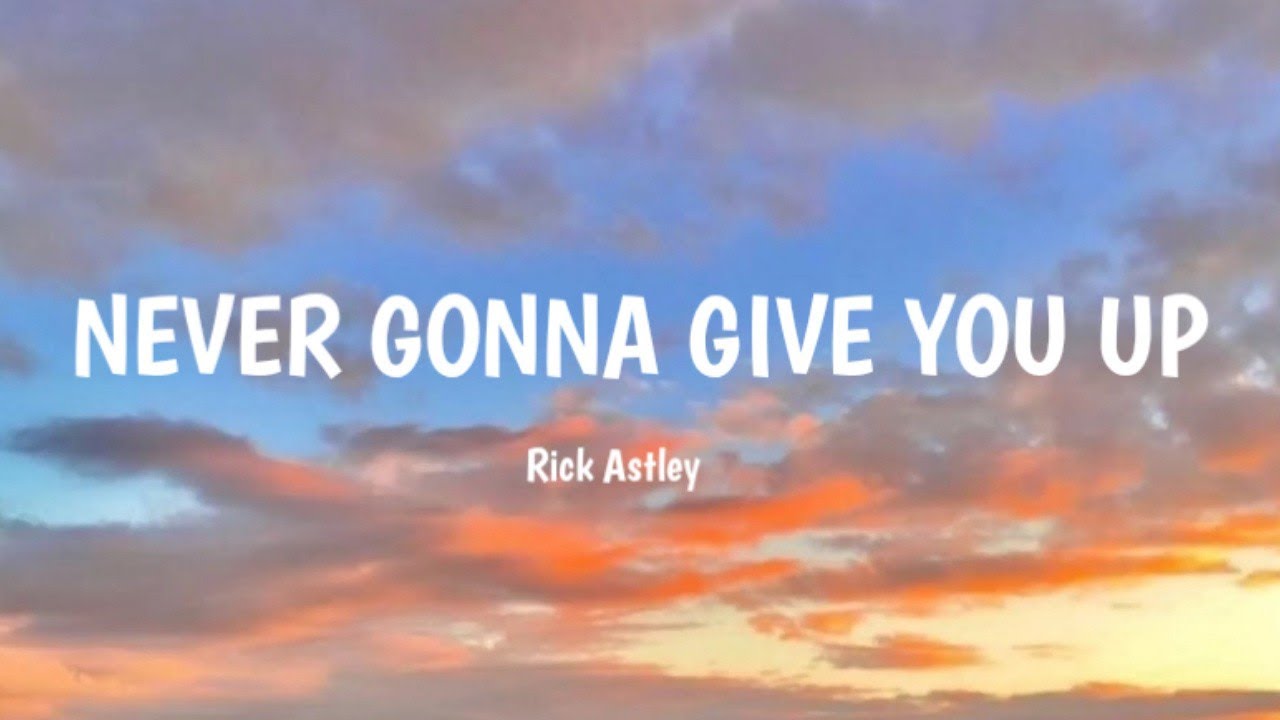 Rick Astley-Never gonna give you up (Lyrics) - YouTube