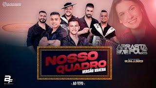 Video thumbnail of "NOSSO QUADRO (COVER) AO VIVO - ARRASTA FOLE | REPERTÓRIO NOVO 2023"