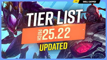*NEW* UPDATED TIER LIST for PATCH 25.22 - League of Legends