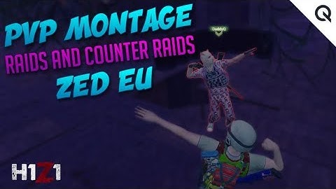 H1Z1 JS PVP MONTAGE ZED EU w/Raids and Counter raids