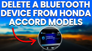 How To Delete A Bluetooth Device From Honda Accord (Newer And Older Models)