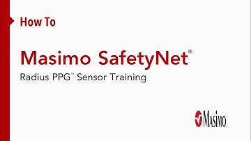 How To: Radius PPG™ Sensor Training, Masimo SafetyNet™