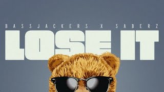 Bassjackers & Saberz - Lose It (Out Now)