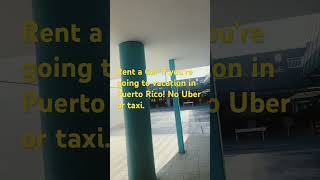 Rental Cars Are A Must Have For Tourists In Puerto Rico. Cheaper Than Uber Or Taxi.
