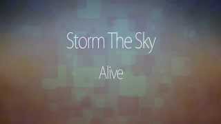 Video thumbnail of "Storm The Sky - Alive (Lyrics) HD"