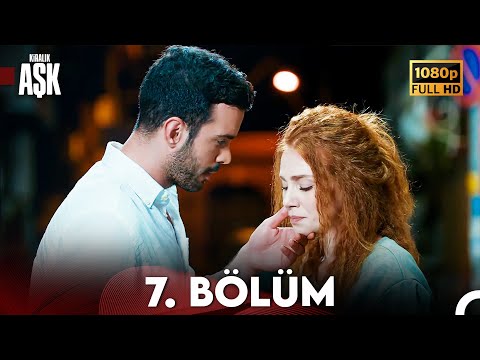 Kiralık Aşk 7. Bölüm Full HD