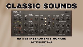 Native Instruments Monark - Classic Sounds [SOUNDSET] • Custom Presets