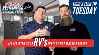 Issues with your RV's Instant Hot Water Heater?  With special guest Ryan Miller, Millers in Motion