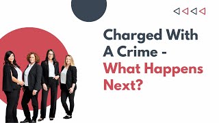 Charged With A Crime - What Happens Next?