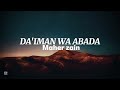 Da Iman Wa Abada Maher Zain Islamic Nasheed MaherZain Da Imanwaabada IslamicReminder Da Iman Wa Abada Maher Zain Islamic Nasheed MaherZain Da Imanwaabada IslamicReminder