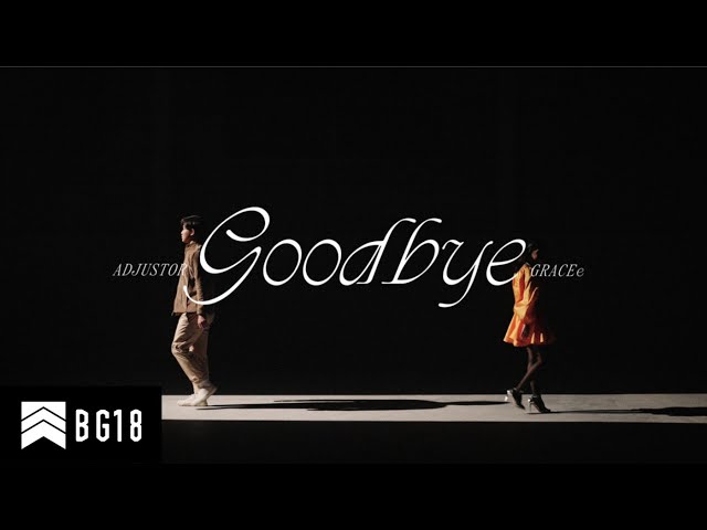 Goodbye - Adjustor x GRACEe [OFFICIAL MUSIC VIDEO] class=