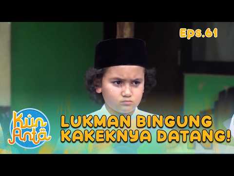 Kakek Lukman Mau Datang, Lukma Kebingungan! | KUN ANTA 1 EPS 61 PART 3