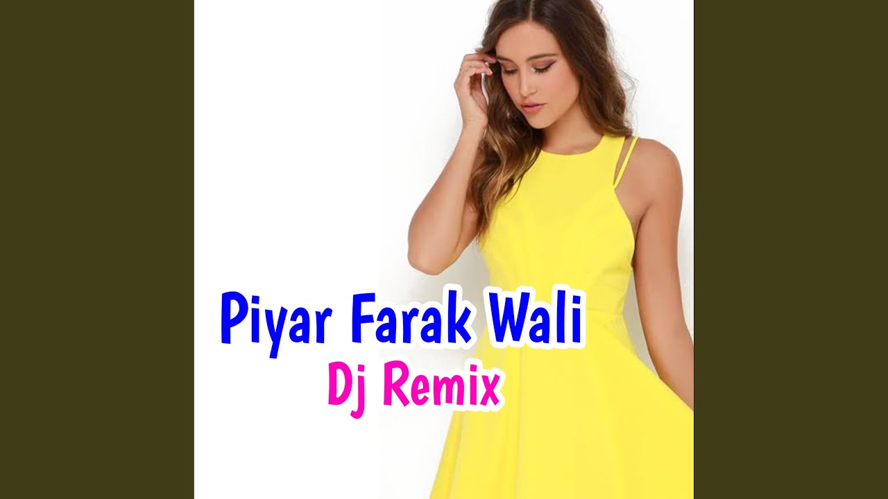 Piyar Farak Wali DJ Remix