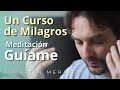 Un curso de milagros  meditacin guame