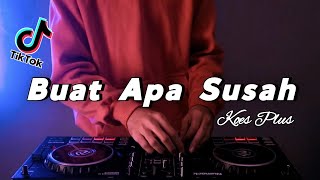 DJ Buat Apa Susah Nostalgia Paling Dicari 2022 (REMIX FULL BASS POPULER 2022 BY DS REMIX)