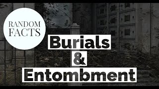 Things You Might Not Know About Burials and Entombment