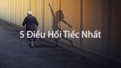 Những Câu Chuyện Hay - 5 Điều Hối Tiếc Nhất