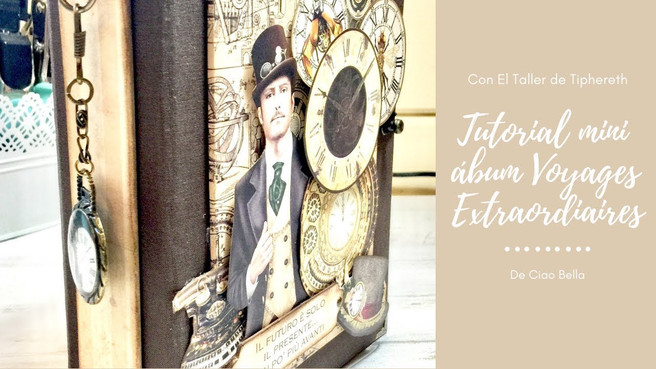 Tutorial mini álbum || Voyages Extraordinaires || Ciao Bella ||