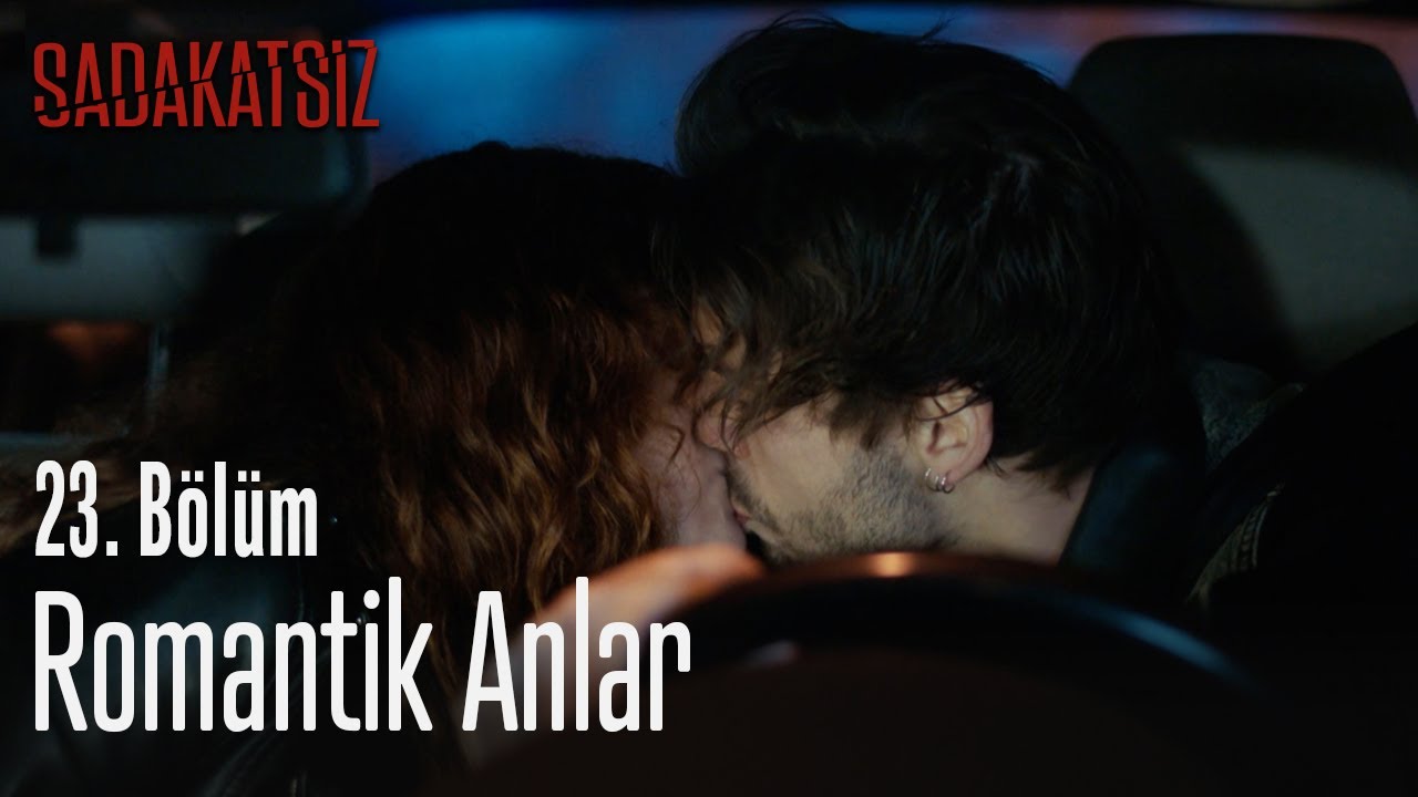 Romantik Anlar Sadakatsiz 23 Bolum Youtube Romantik Anlar Sadakatsiz 23 Bolum Youtube