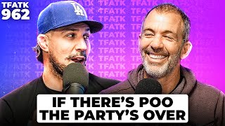 If There's Poo, The Party's Over | TFATK Ep. 962