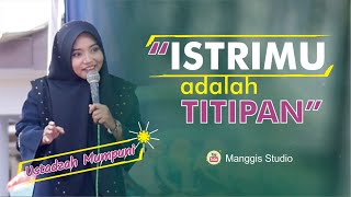 Istrimu adalah titipan - Ustadzah Mumpuni Handayayekti