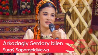 Suray Sapargeldiyewa - Arkadagly Serdary bilen | 2023