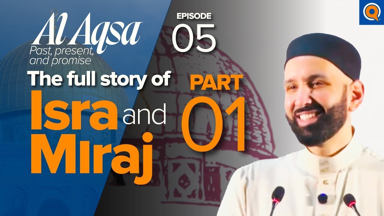 Isra and Miraj: The Night Journey to Jerusalem After Grief | Dr. Omar Suleiman