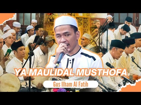 Gus Ilham Al Fatih | Ya Maulidal Musthofa (Lirik dan Terjemah)