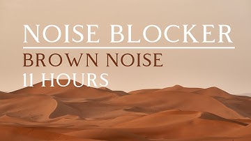 BROWN NOISE  11 HOURS - Noise Blocker for Sleep, Study, Tinnitus, Insomnia