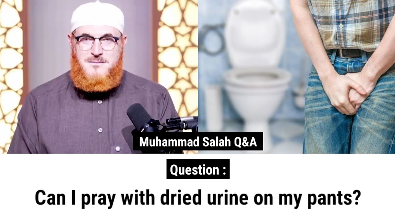 Can I pray with dried urine on my pants? | Sheikh Muhammad Salah 