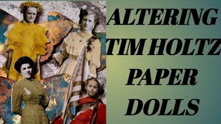 Messing On A Monday/ Altering Tim Holtz Paper Dolls