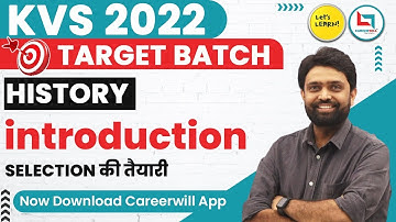 KVS-2022 Target Batch - History Introduction Class by Abhishek Sir